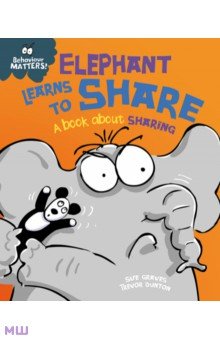 Elephant Learns to Share - A book about sharing Franklin Watts