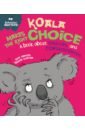 Graves Sue Koala Makes the Right Choice. A book about choices and consequences a full set of ten volumes of emotional management and personality picture books for children aged 3 6 anti pressure books livros