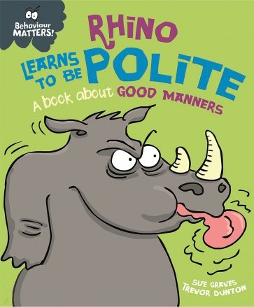 Rhino Learns to be Polite - A book about good manners