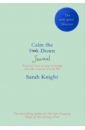 Knight Sarah Calm the F**k Down Journal. Practical ways to stop worrying and take control of your life how to… calm it