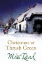 Miss Read Christmas at Thrush Green miss read at home in thrush green