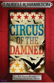 Обложка книги Circus of the Damned, Hamilton Laurell K.