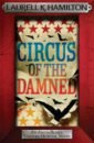 Hamilton Laurell K. Circus of the Damned цена и фото
