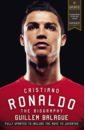 Balague Guillem Cristiano Ronaldo. The Biography