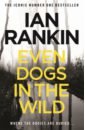 Rankin Ian Even Dogs in the Wild rankin ian the hanging garden
