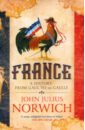 Norwich John Julius France. A History. From Gaul to de Gaulle