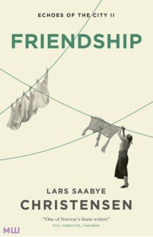 Friendship. Echoes of the City II MacLehose Press