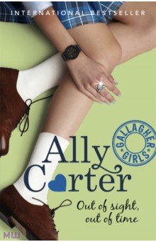 Carter Ally - Gallagher Girls. Out of Sight, Out of Time
