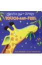 Andreae Giles Giraffes Can't Dance Touch-and-Feel lloyd clare tucker loise pets board book