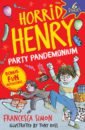 Simon Francesca Horrid Henry. Party Pandemonium simon francesca horrid henry 20th anniversary ed