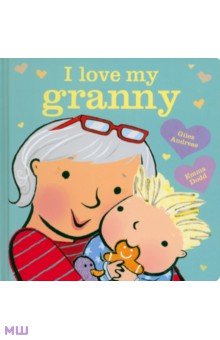 I Love My Granny Board Book Orchard Book