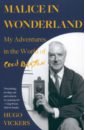 Vickers Hugo Malice in Wonderland. My Adventures in the World of Cecil Beaton vickers king vci he vci 12he
