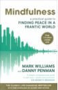 Williams Mark, Penman Danny Mindfulness. A practical guide to finding peace in a frantic world poems for mindfulness