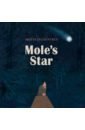 Teckentrup Britta Mole's Star gater will stargazing for beginners explore the wonders of the night sky
