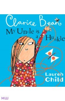 My Uncle is a Hunkle says Clarice Bean Orion
