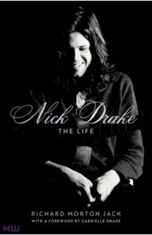 Nick Drake. The Life
