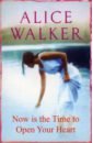Walker Alice Now is the Time to Open Your Heart