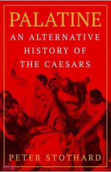 

Palatine. An Alternative History of the Caesars