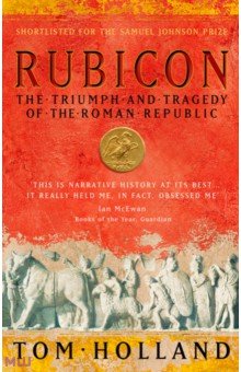 Rubicon. The Triumph and Tragedy of the Roman Republic Abacus