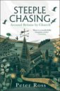 Ross Peter Steeple Chasing. Around Britain by Church