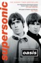 Oasis Supersonic. The Complete, Authorised and Uncut Interviews цена и фото