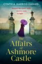 Harrod-Eagles Cynthia The Affairs of Ashmore Castle bailey catherine the secret rooms a castle filled with intrigue a plotting duchess and a mysterious death