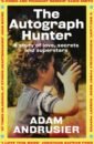 Andrusier Adam The Autograph Hunter buxton adam ramble book musings on childhood friendship family and 80s pop culture