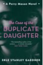 Gardner Erle Stanley The Case of the Duplicate Daughter gardner lisa other daughter
