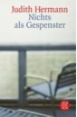 Hermann Judith Nichts als Gespenster цена и фото