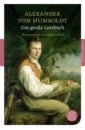 Humboldt Alexander von Das große Lesebuch humboldt alexander von selected writings