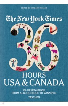 The New York Times 36 Hours. USA & Canada Taschen
