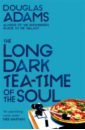 The Long Dark Tea-Time of the Soul - Adams Douglas