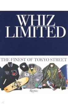 Whiz Limited. The Finest of Tokyo Street Rizzoli