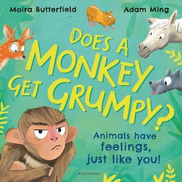 Does A Monkey Get Grumpy? Animals have feelings, just like you!