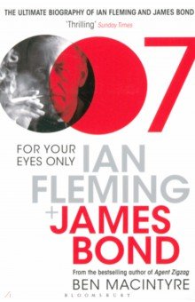 Macintyre Ben - For Your Eyes Only. Ian Fleming and James Bond