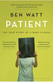 Patient. The True Story of a Rare Illness
