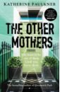 Faulkner Katherine The Other Mothers