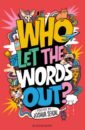 Seigal Joshua Who Let the Words Out? Poems campbell james write your own funny stories a laugh out loud book for budding writers