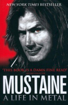 Mustaine. A Life in Metal