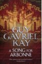 Kay Guy Gavriel A Song for Arbonne kay guy gavriel under heaven