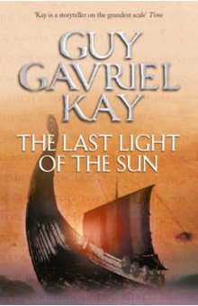 Kay Guy Gavriel - The Last Light of the Sun