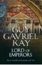 Kay Guy Gavriel Lord of Emperors kay guy gavriel a brightness long ago