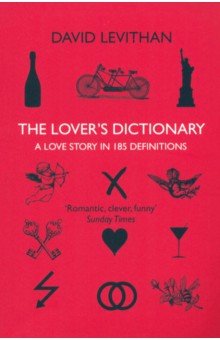 The Lover’s Dictionary. A Love Story in 185 Definitions 4th Estate - фото 1