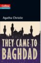 Christie Agatha They Came to Baghdad. Level 5. B2+ escott john agatha christie woman of mystery level 2 mp3 audio pack