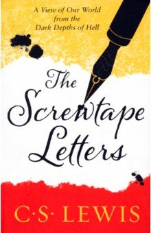 The Screwtape Letters. Letters from a Senior to a Junior Devil William Collins