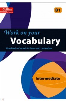 Work on Your Vocabulary. B1 Collins