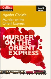

Murder on the Orient Express. Level 3. B1