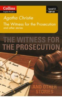 Christie Agatha - Witness for the Prosecution and other stories. Level 3. B1