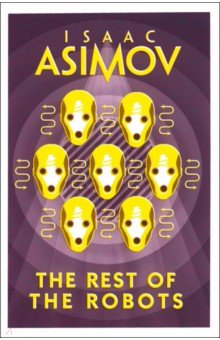 Asimov Isaac - The Rest of the Robots