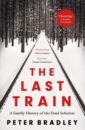 Bradley Peter The Last Train. A Family History of the Final Solution